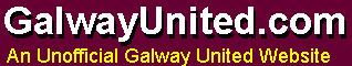 Galway United.com - an Unofficial Galway United FC Website